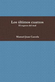 Paperback Los últimos cuarzos [Spanish] Book