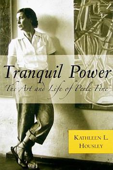 Paperback Tranquil Power: The Art and Life of Perle Fine Book
