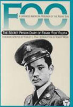 Foo, a Japanese-American Prisoner of the Rising Sun: The Secret Prison Diary of Frank "Foo" Fujita (War & the Southwest Series) - Book  of the War and the Southwest Series
