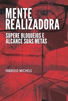 Paperback Mente Realizadora: Supere Bloqueios e Alcance Suas Metas [Portuguese] Book