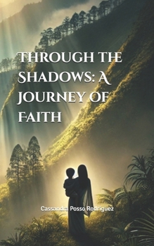 Paperback Through the Shadows: A Journey of Faith Book