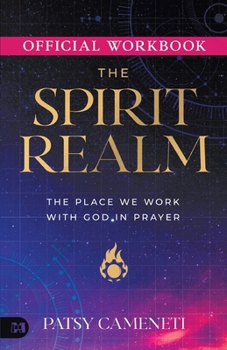 Paperback The Official Workbook for The Spirit Realm: The Place We Work with God in Prayer Book