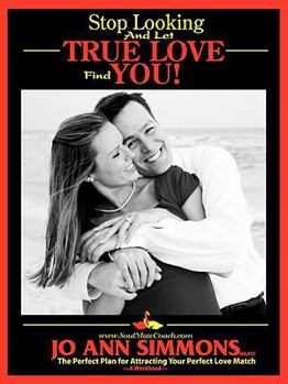 Paperback Stop Looking and Let True Love Find You Book