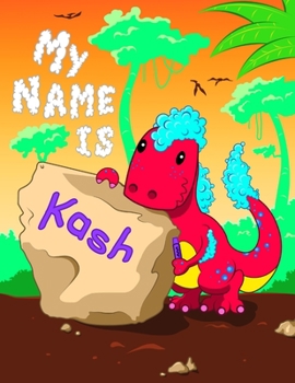 Paperback My Name is Kash: 2 Workbooks in 1! Personalized Primary Name and Letter Tracing Book for Kids Learning How to Write Their First Name an Book