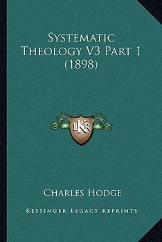 Paperback Systematic Theology V3 Part 1 (1898) Book