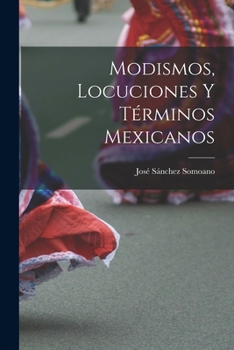 Paperback Modismos, locuciones y términos mexicanos [Spanish] Book