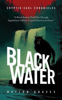 Paperback Black Water (Cryptid Carl Chronicles) Book