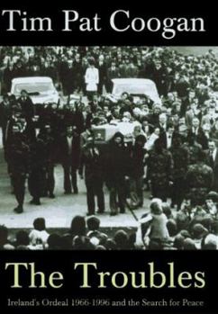 Paperback The Troubles: Ireland's Ordeal 1966-1996 and the Search for Peace Book
