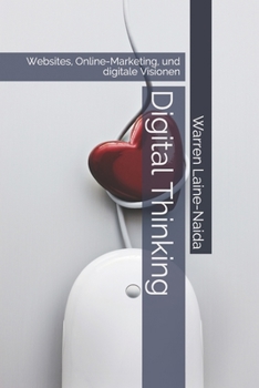 Paperback Digital Thinking: Websites, Online-Marketing, und digitale Visionen [German] Book