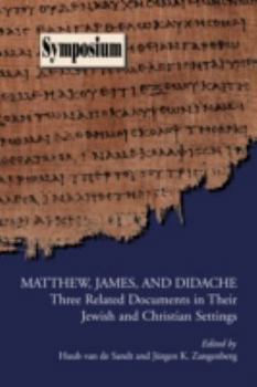 Paperback Matthew, James, and Didache: Three Related Documents in Their Jewish and Christian Settings Book