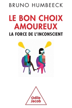 Paperback Le Bon choix amoureux: La force de l'inconscient [French] Book