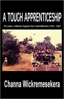 Paperback A Tough Apprenticeship: Sri Lanka's Military Against the Tamil Militants 1979 - 1987 Book