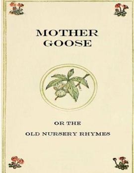 Mother Goose, or Old Nursery Rhymes