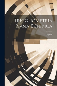 Paperback Trigonometria Piana E Sferica [Italian] Book