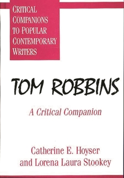 Hardcover Tom Robbins: A Critical Companion Book