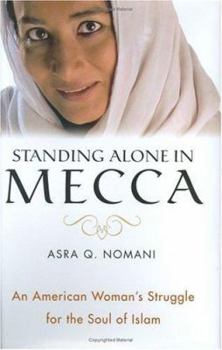 Hardcover Standing Alone in Mecca: An American Woman's Struggle for the Soul of Islam Book