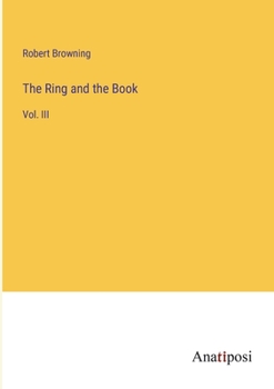 Paperback The Ring and the Book: Vol. III Book