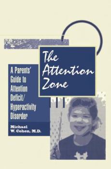 Paperback The Attention Zone: A Parent's Guide To Attention Deficit/Hyperactivity Book