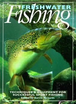 Hardcover Freshwater Fishing: Techniques and Equipment for Successful Sport Fishing Book