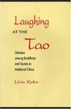 Hardcover Laughing at the Tao: Debates Among Buddhists and Taoists in Medieval China Book