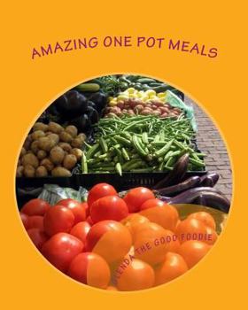 Paperback Glenda The Good Foodie's Amazing One Pot Meals: Recipes for people who think they are too busy to cook Book