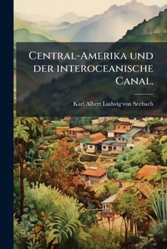 Paperback Central-Amerika und der interoceanische Canal. [German] Book