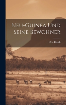 Hardcover Neu-Guinea und seine Bewohner [German] Book