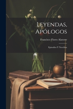 Paperback Leyendas, Apólogos: Episodios Y Novelitas [Spanish] Book