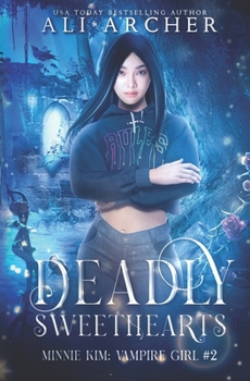 Deadly Sweethearts - Book #2 of the Minnie Kim: Vampire Girl