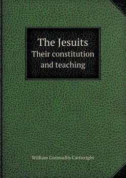 Paperback The Jesuits Their Constitution and Teaching Book