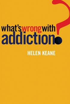 Paperback What's Wrong With Addiction Book