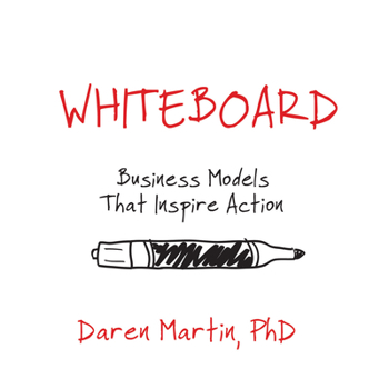 Paperback Whiteboard: Business Models That Inspire Action Book