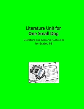 Paperback Literature Unit for One Small Dog: A Complete Literature and Grammar Unit for Grades 4-8 Book