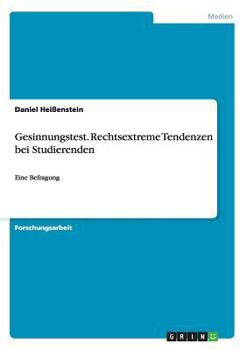 Paperback Gesinnungstest. Rechtsextreme Tendenzen bei Studierenden: Eine Befragung [German] Book