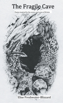 Paperback The Fragile Cave: Poems Inspired by the Cavers and Caves of Britain Book