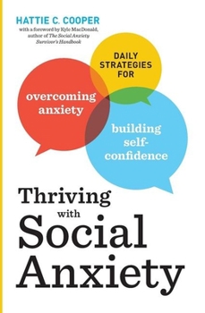 Paperback Thriving with Social Anxiety: Daily Strategies for Overcoming Anxiety and Building Self-Confidence Book