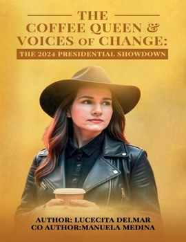 THE COFFEE QUEEN & VOICES OF CHANGE: The 2024 Presidential Showdown