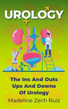 Paperback Urology the Ins and Outs Ups and Downs of Urology Book