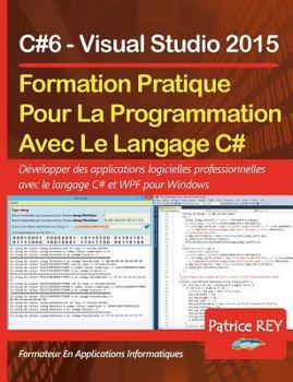 Paperback Formation Pratique Au Langage C#6: avec Visual Studio 2015 [French] Book