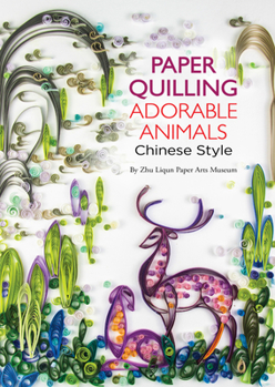 Paperback Paper Quilling Adorable Animals Chinese Style Book