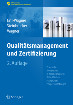 Hardcover Qualitätsmanagement Und Zertifizierung: Praktische Umsetzung in Krankenhäusern, Reha-Kliniken, Stationären Pflegeeinrichtungen [German] Book