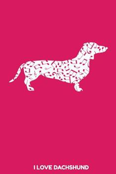 I love Dachshund: 100 leere karierte Seiten ca. A5 (6"x9" niches) für Hundefreunde, Hundemütter und Hundeväter, Jungen, Mädchen, Kinder und Schülerinnen (German Edition)