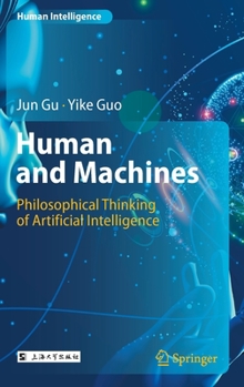 Hardcover Human and Machines: Philosophical Thinking of Artificial Intelligence Book