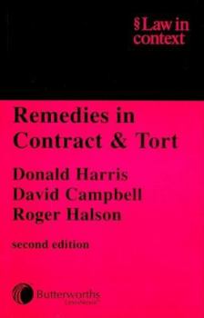 Remedies in Contract and Tort - Book  of the Law in Context
