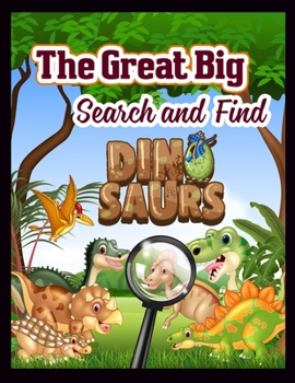 The Great Big Search and Find Dinosaurs: Education meets entertainment in this whimsical dinosaur search-find-and-coloring book.