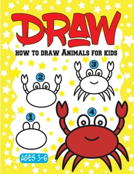 Paperback How to Draw Animals for Kids ages 3-6: A Step by Step Activity Book to lean Drawing for children Book