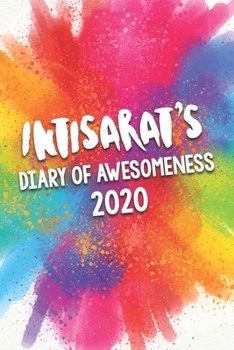 Paperback Intisarat's Diary of Awesomeness 2020: Unique Personalised Full Year Dated Diary Gift For A Girl Called Intisarat - 185 Pages - 2 Days Per Page - Perf Book