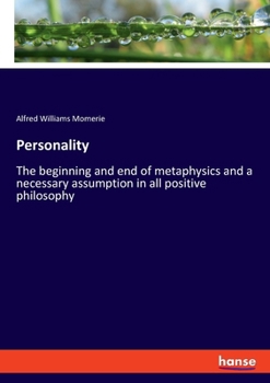 Paperback Personality: The beginning and end of metaphysics and a necessary assumption in all positive philosophy Book