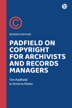 Hardcover Padfield on Copyright for Archivists and Records Managers Book