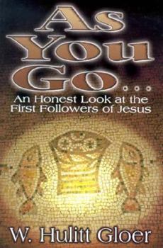 As You Go: An Honest Look at the First Followers of Jesus